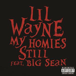Big Sean&Lil Wayne-My Homies Still  立体声伴奏 （升7半音）