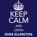 Keep Calm and Listen Duke Ellington专辑