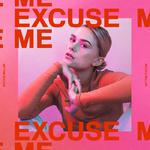 Excuse Me (Deluxe)专辑
