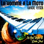 La'homme a La Moto (In the Style of Edith Piaf) [Karaoke Version] - Single专辑