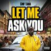 CMF Tana - Let Me Ask U