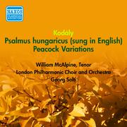 KODALY, Z.: Psalmus Hungaricus / Peacock Variations (LPO, Solti) (1954)