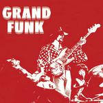 Grand Funk (Red Album) (Remastered)专辑