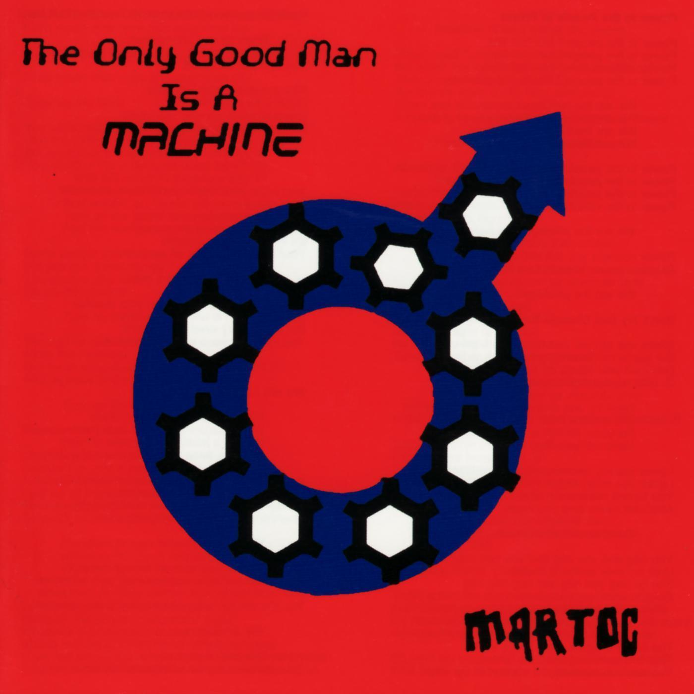 The Only Good Man Is a Machine