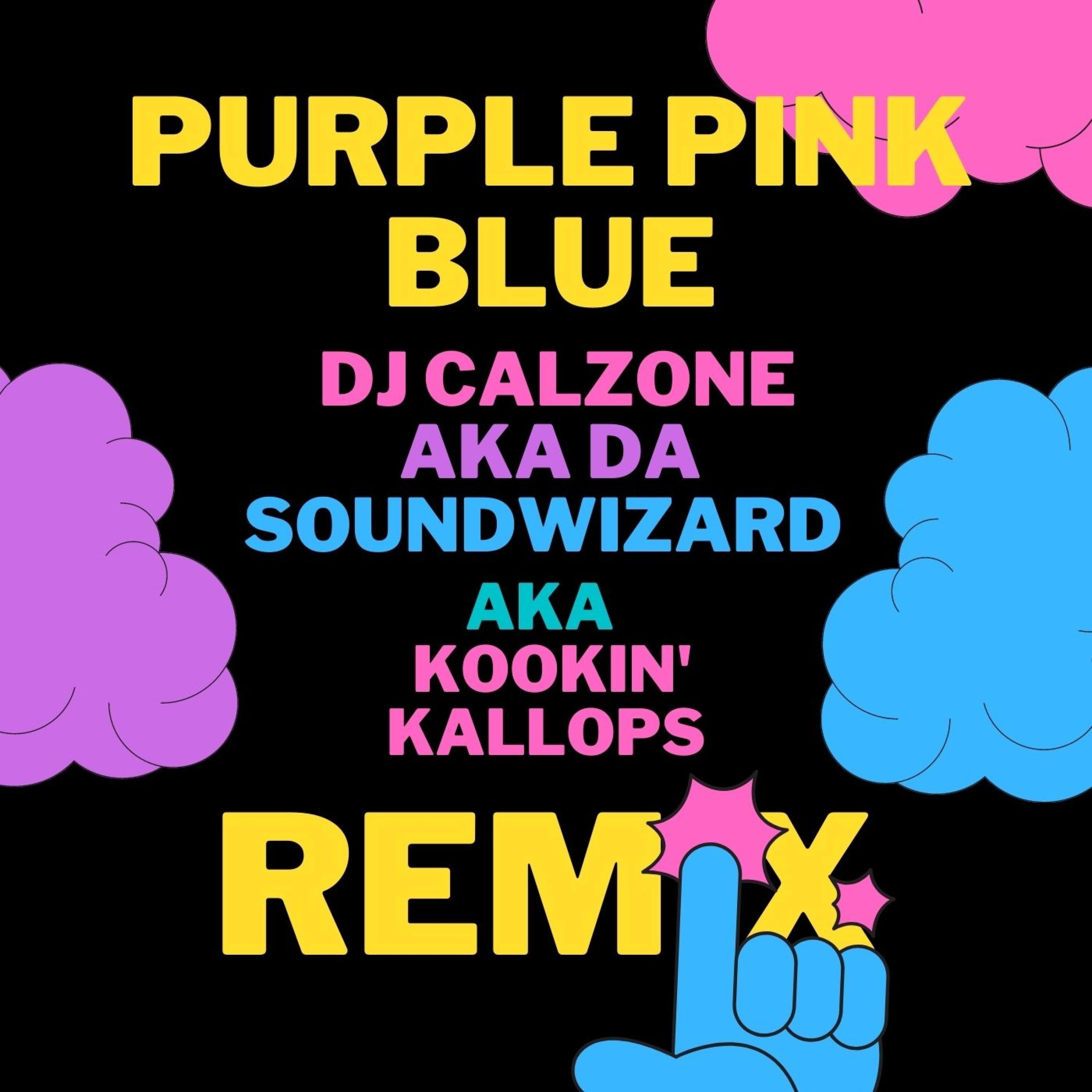 Purple Pink Blue (feat. Kookin' Kallops) (Soundwizard remix)