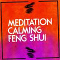 Meditation: Calming Feng Shui