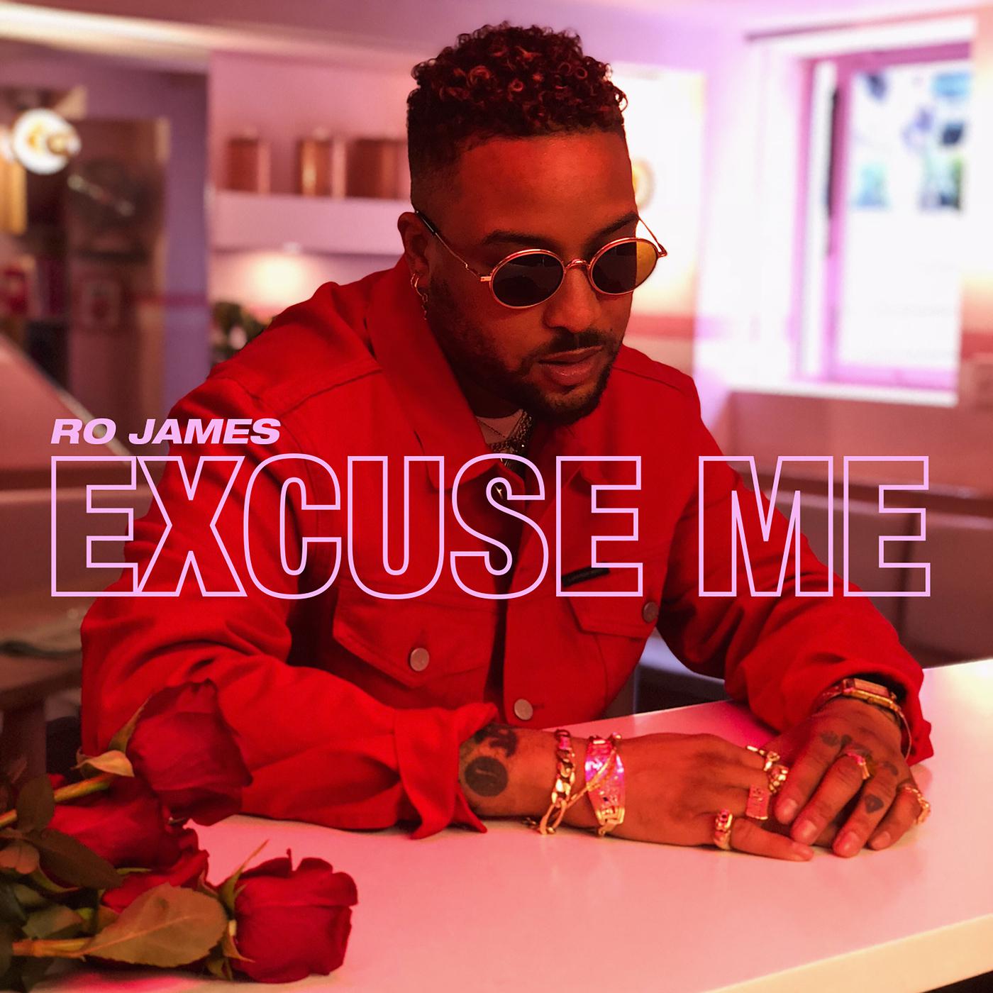 Ro James - Excuse Me