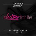 Electric For Life Top 10 - September 2016 (by Gareth Emery)
