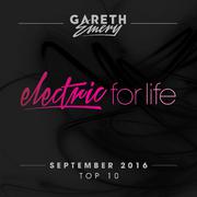 Electric For Life Top 10 - September 2016 (by Gareth Emery)