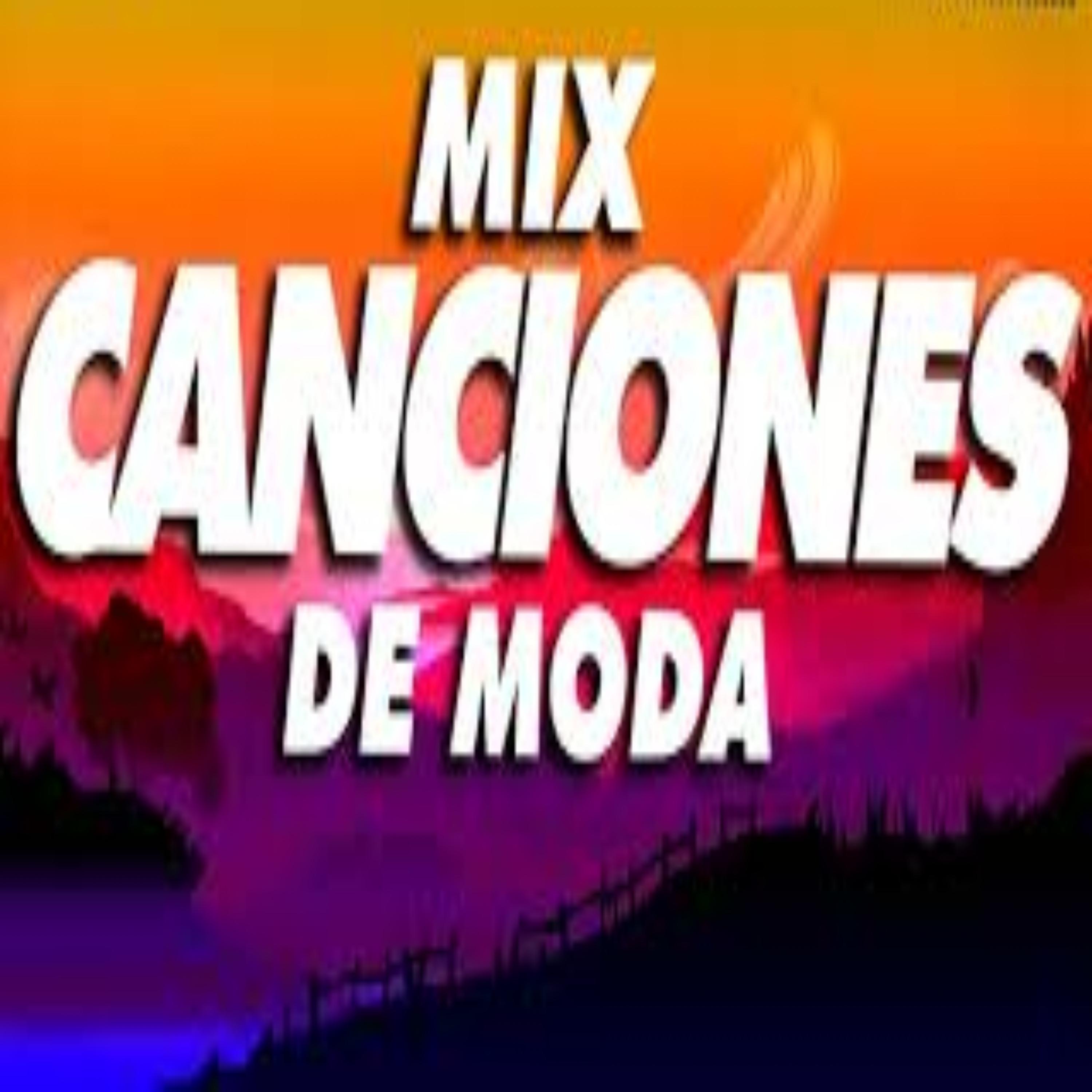Canciones De Moda MIX