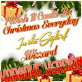 I Wish It Could Be Christmas Everyday (In the Style of Wizzard) [Karaoke Version] - Single