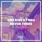 One Kiss / I Was Never There (Remix)专辑