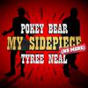 Pokey Bear - My Sidepiece (No More)