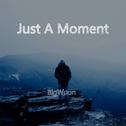 Just A Moment专辑