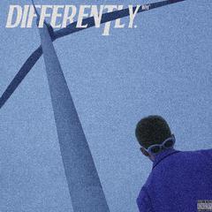 Differently