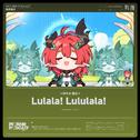 Lulala! Lululala!  