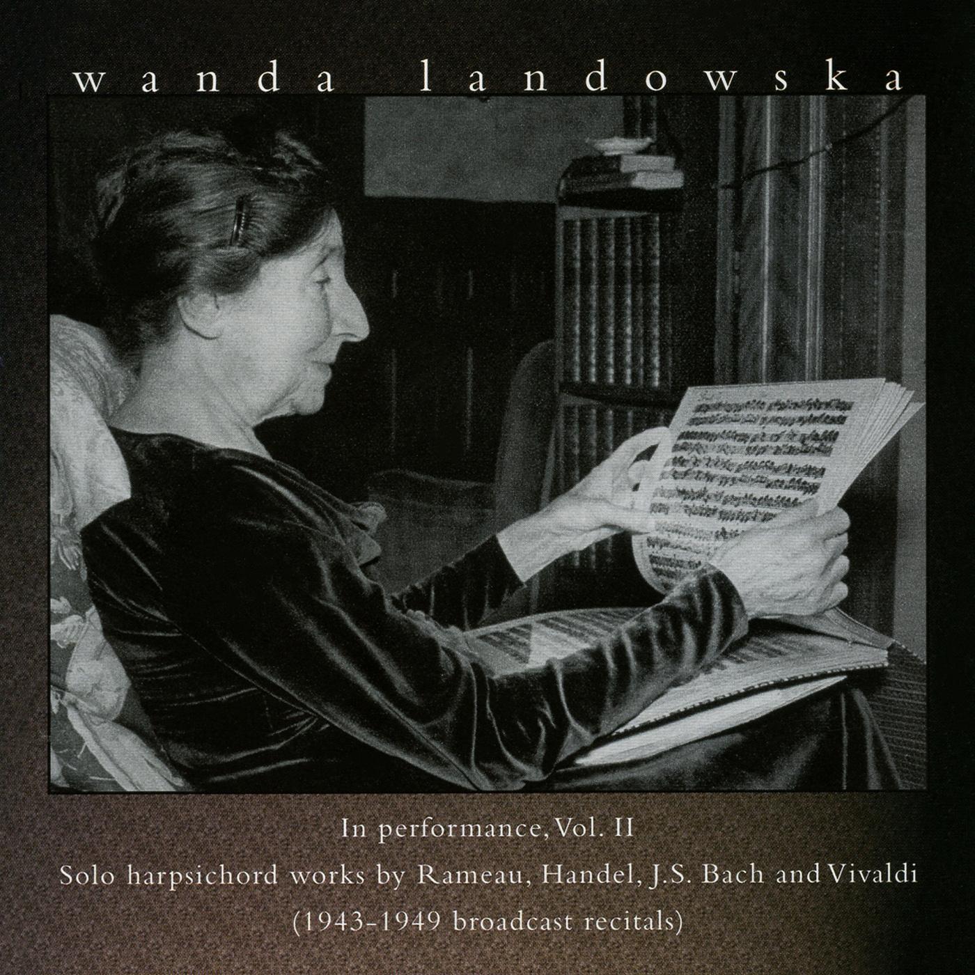 Harpsichord Recital: Landowska, Wanda - RAMEAU, J.-P. / HANDEL, G.F. / BACH, J.S. (Wanda Landowska in Peformance, Vol. 2) (1943-1949)