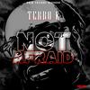 Terro K - Not Afraid