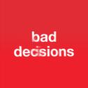 Bad Decisions专辑