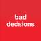 Bad Decisions专辑