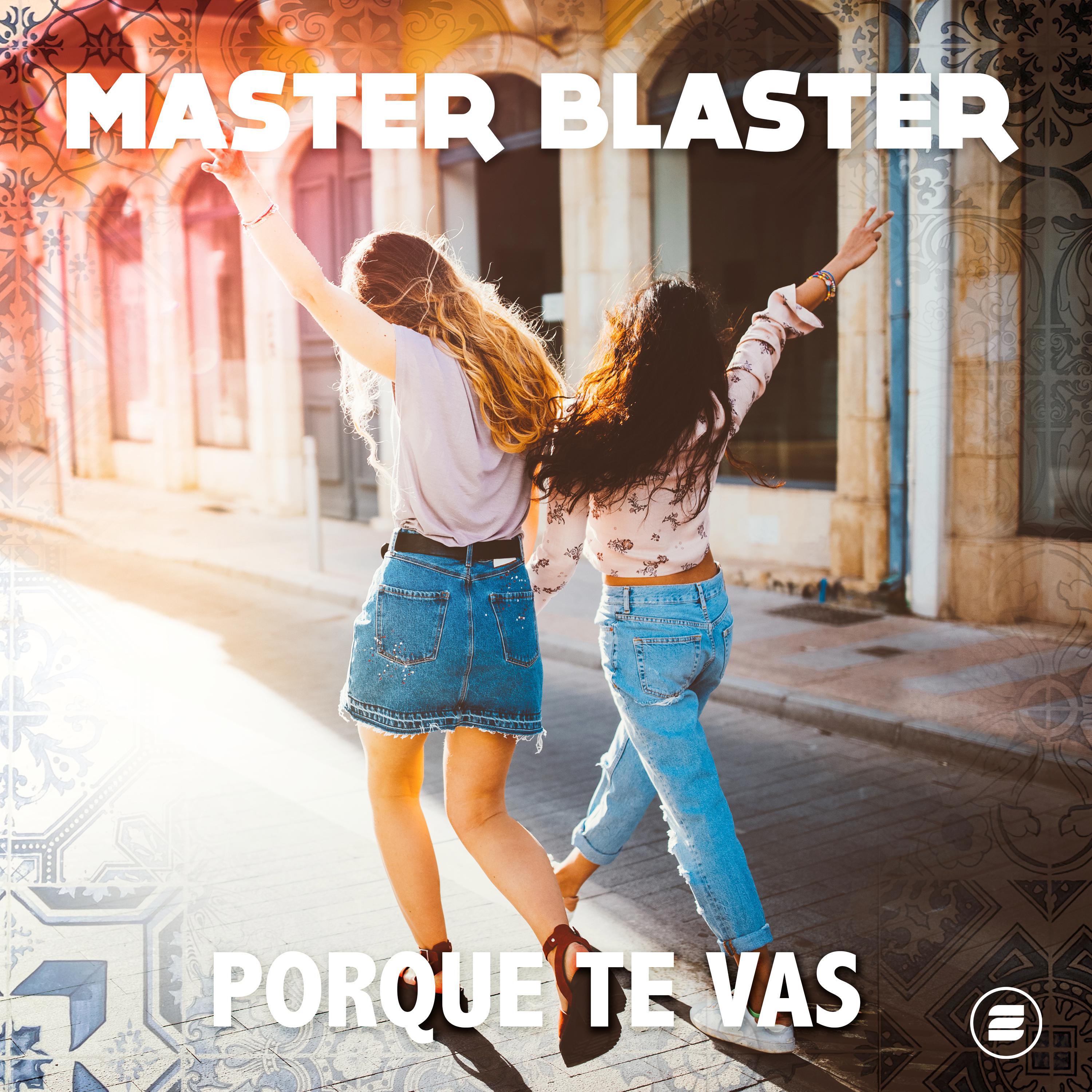 Master Blaster - Porque te vas (Ketschub Boiz Remix)