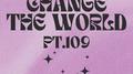 Change The World pt.109专辑