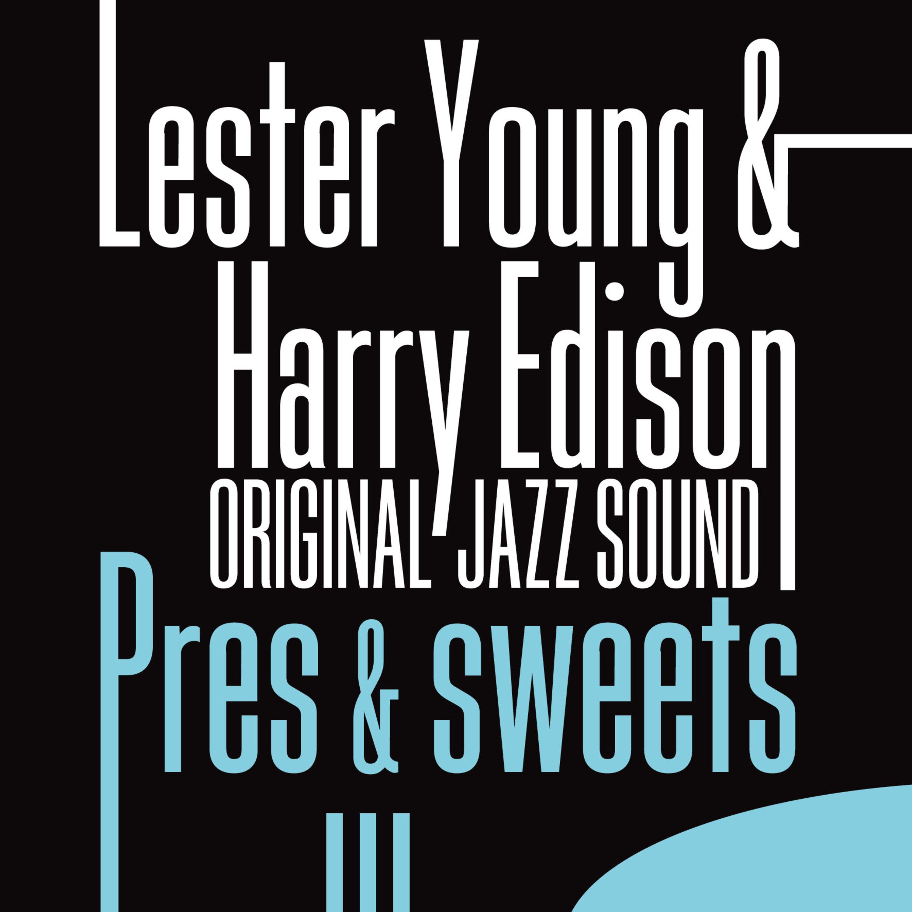 Original Jazz Sound: Pres & Sweets