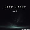 Dark light专辑