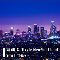 飞行塬 & Tizzle "Neo-Soul Style" beat