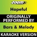 Hopeful (Karaoke Version) [Originally Performed By Bars & Melody]