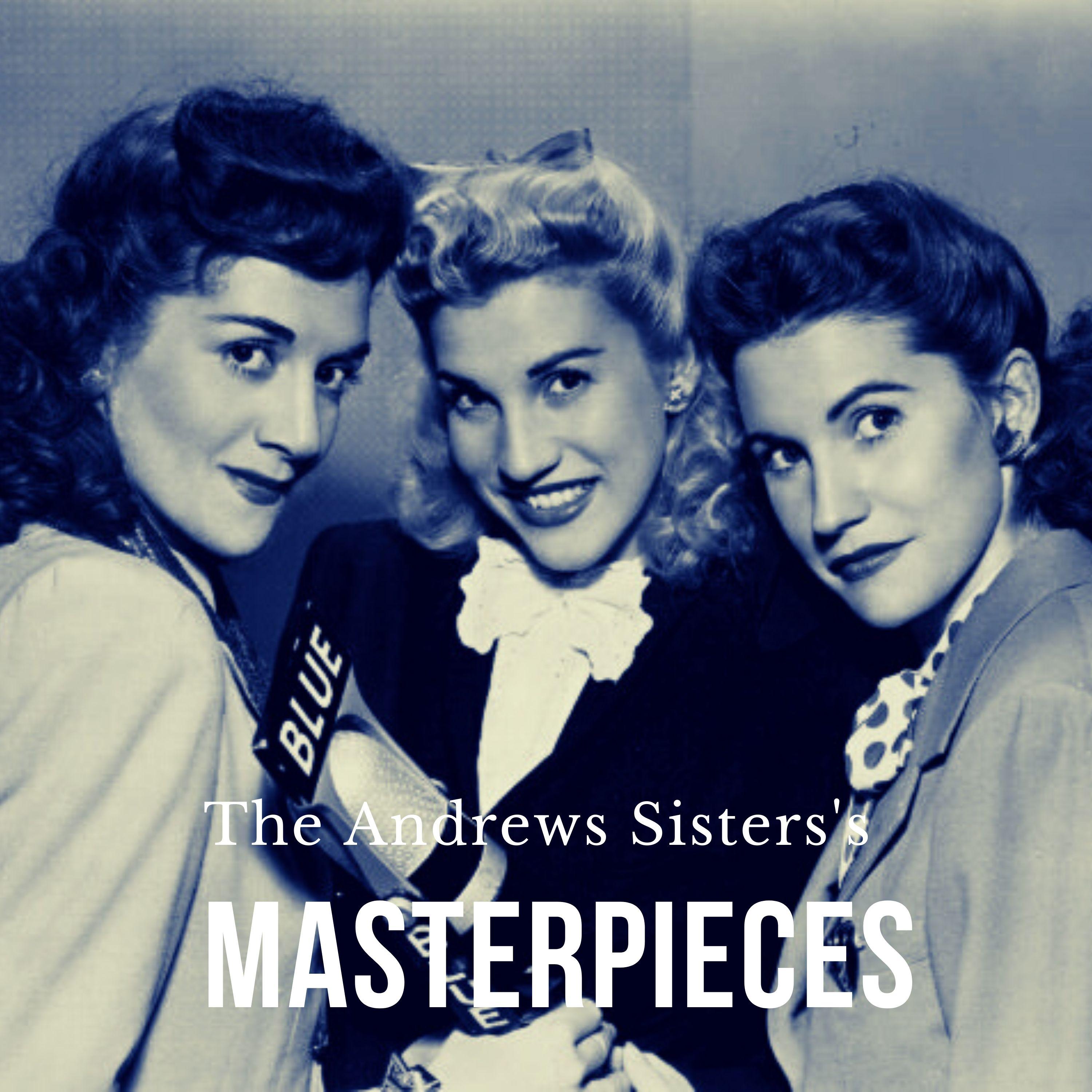 The Andrews Sisters's Masterpieces
