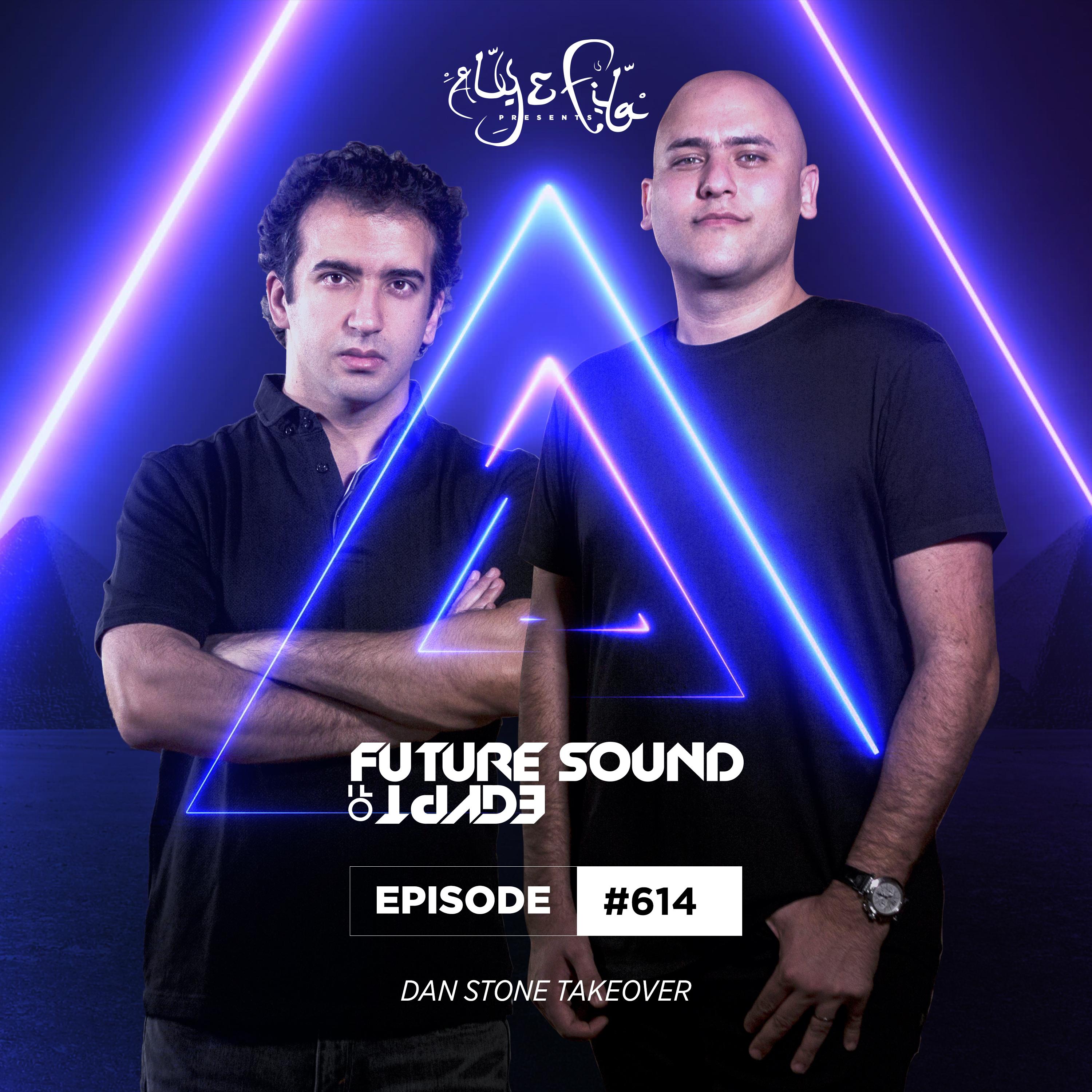 FSOE 614 - Future Sound Of Egypt Episode 614 (Dan Stone Takeover)