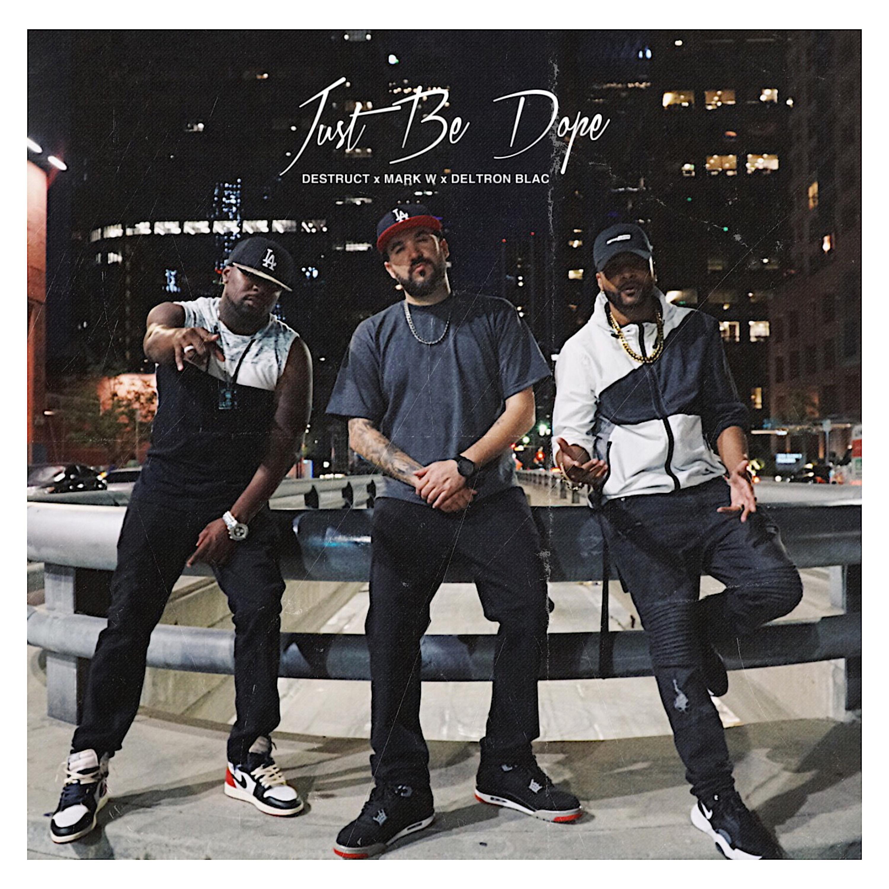 Just Be Dope (feat. Mark W. & Deltron Blac)