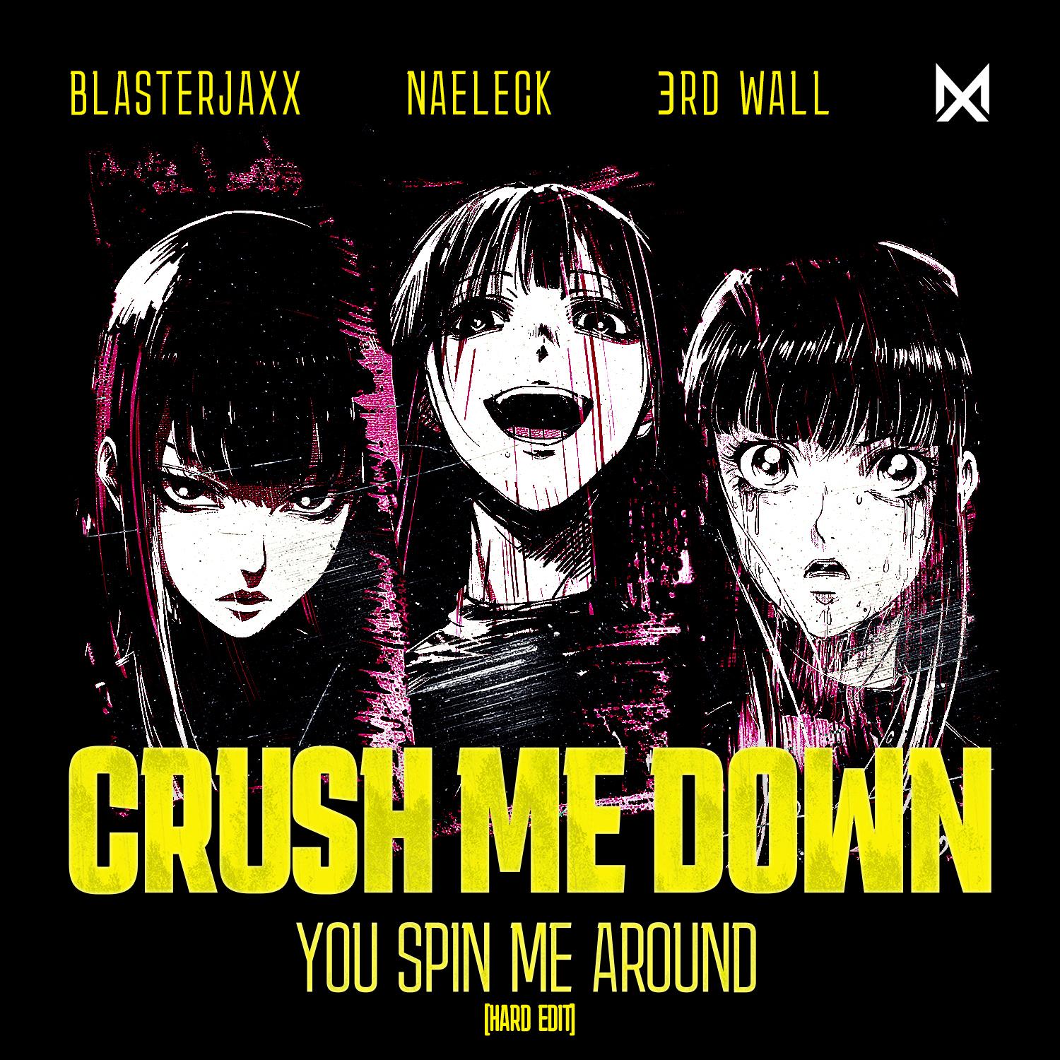 Crush Me Down (You Spin Me Around) [Hard Edit] [Extended Mix]
