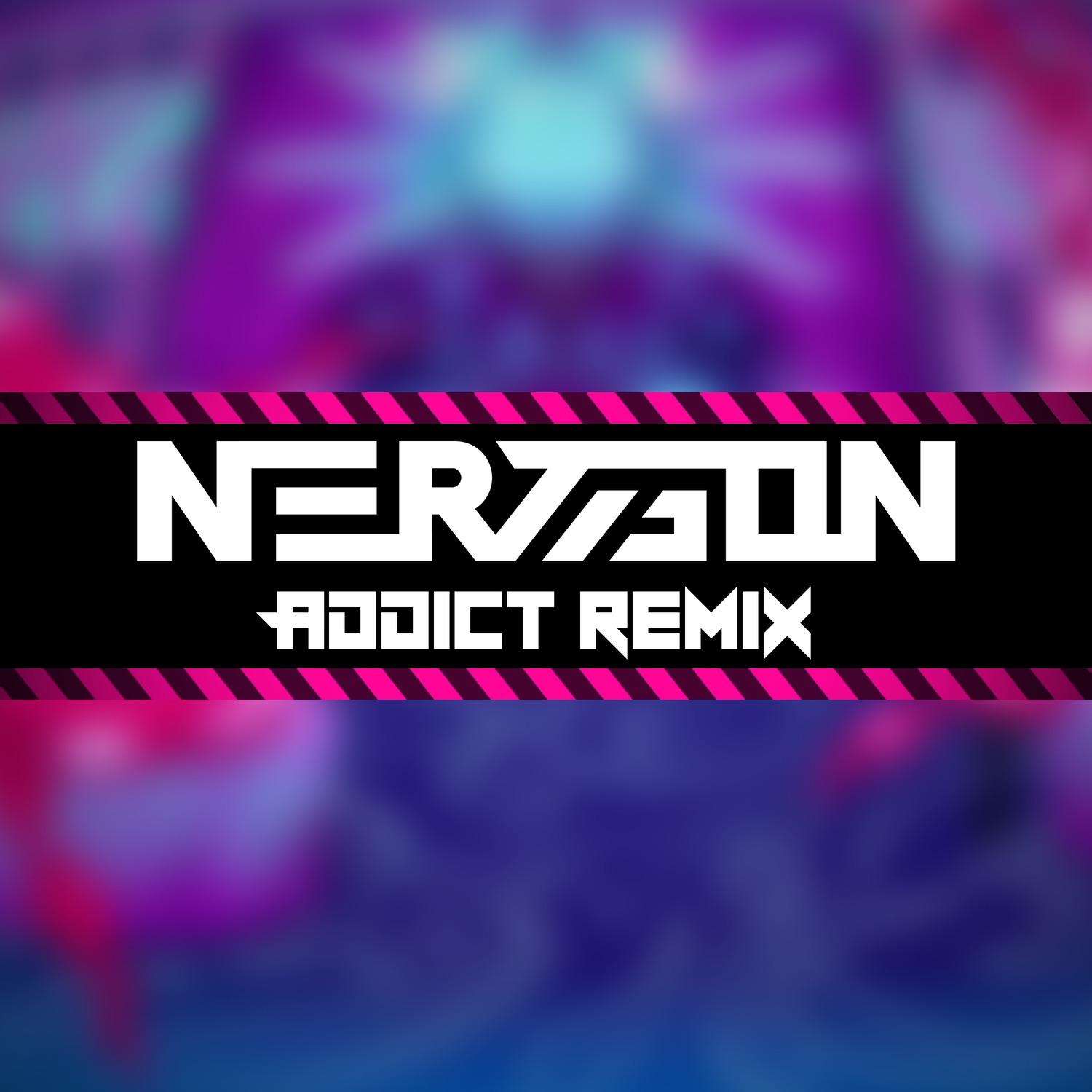 Addict (NerViSon Remix)