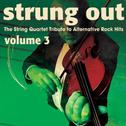 Strung Out Volume 3: The String Quartet Tribute to Alternative Rock Hits专辑