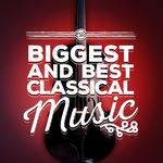 The Biggest and Best Classical Music专辑