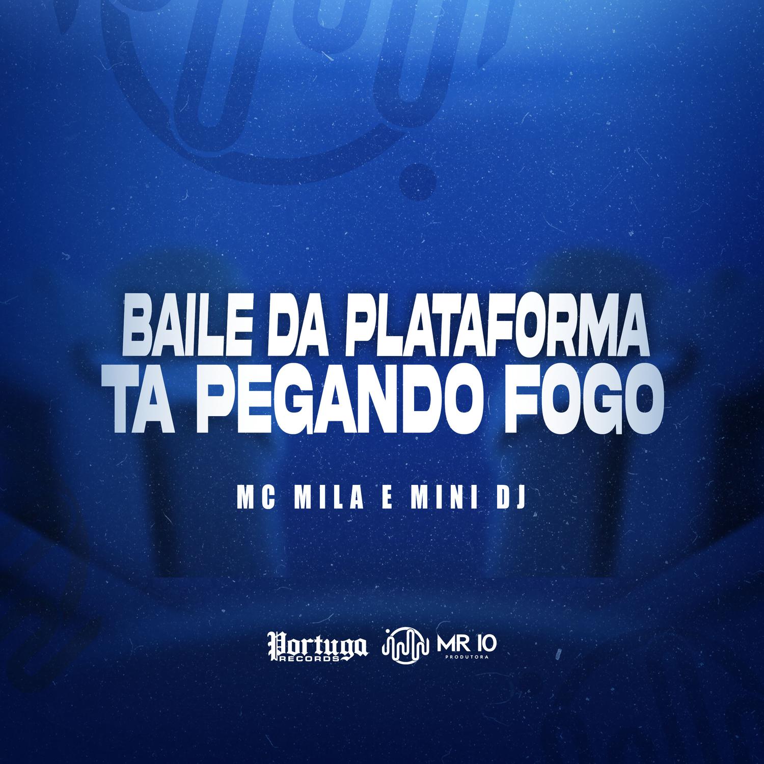 MC Mila - BAILE DA PLATAFORMA TÁ PEGANDO FOGO