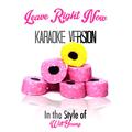Leave Right Now (In the Style of Will Young) [Karaoke Version] - Single