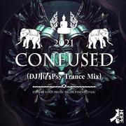 Dj小春 - Confused (Psy Trance Mix)