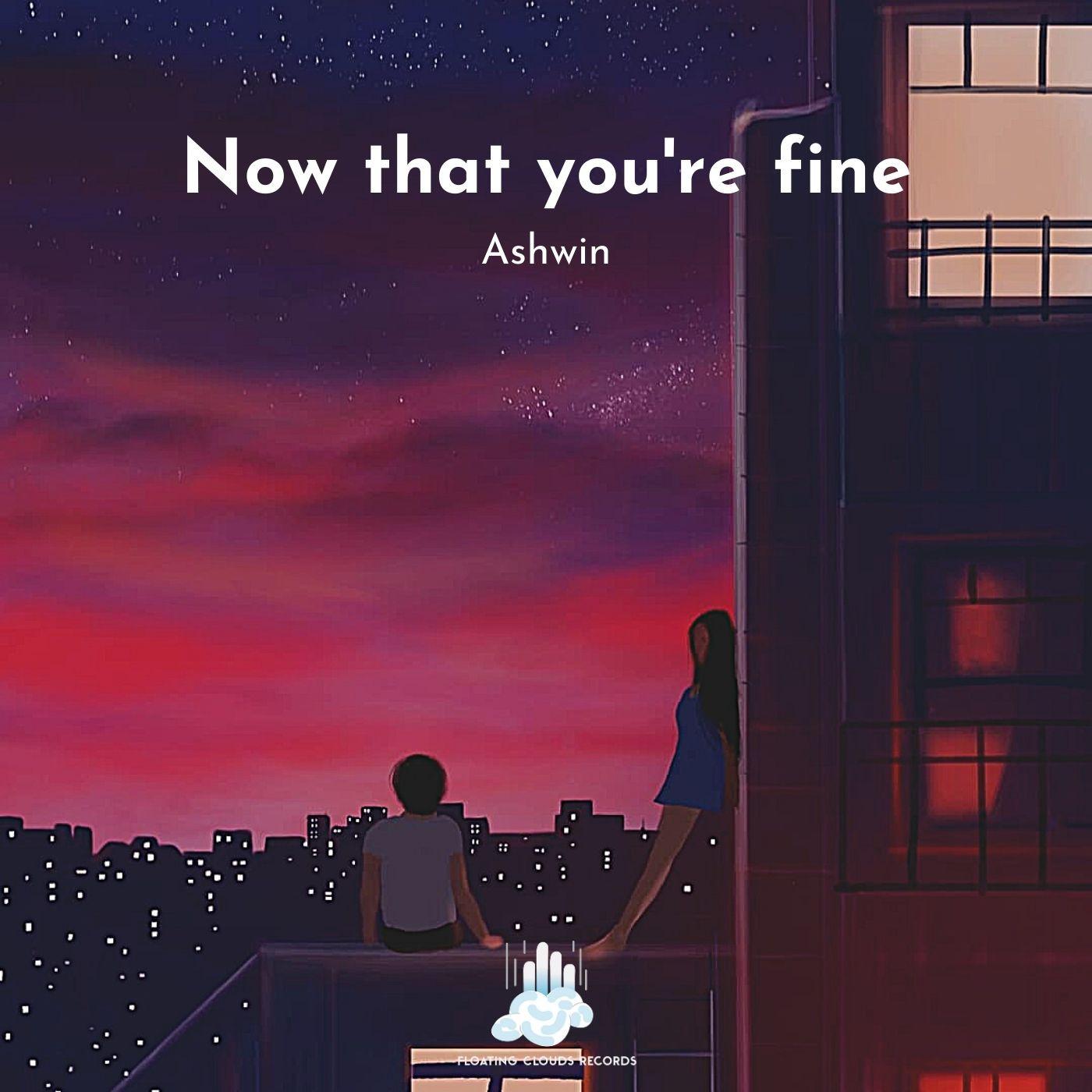 Now that you're fine