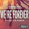 We're Forever (Thimlife Remix)