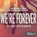 We're Forever (Thimlife Remix)专辑