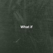 What if