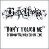 Don't Touch Me (Throw Da Water On 'Em) (Clean)
