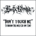 Don't Touch Me (Throw Da Water On 'Em)专辑