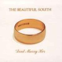 Don t Marry Her - The Beautiful South