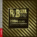 R&B, Soul and Hip Hop 2004 Vol#01 (Backing Tracks)专辑