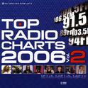 Top Radio Charts 2006 V.2专辑