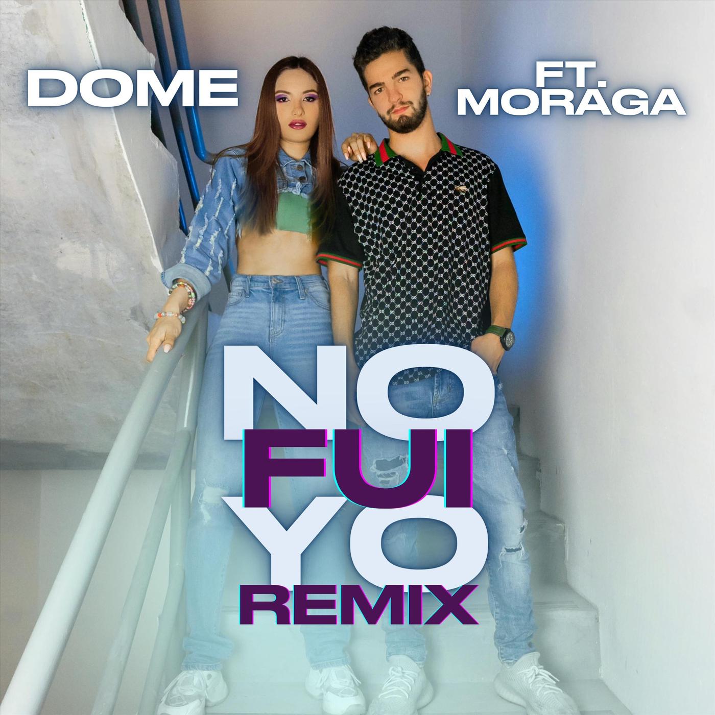 Dome - No Fui Yo (Remix) [feat. Moraga]